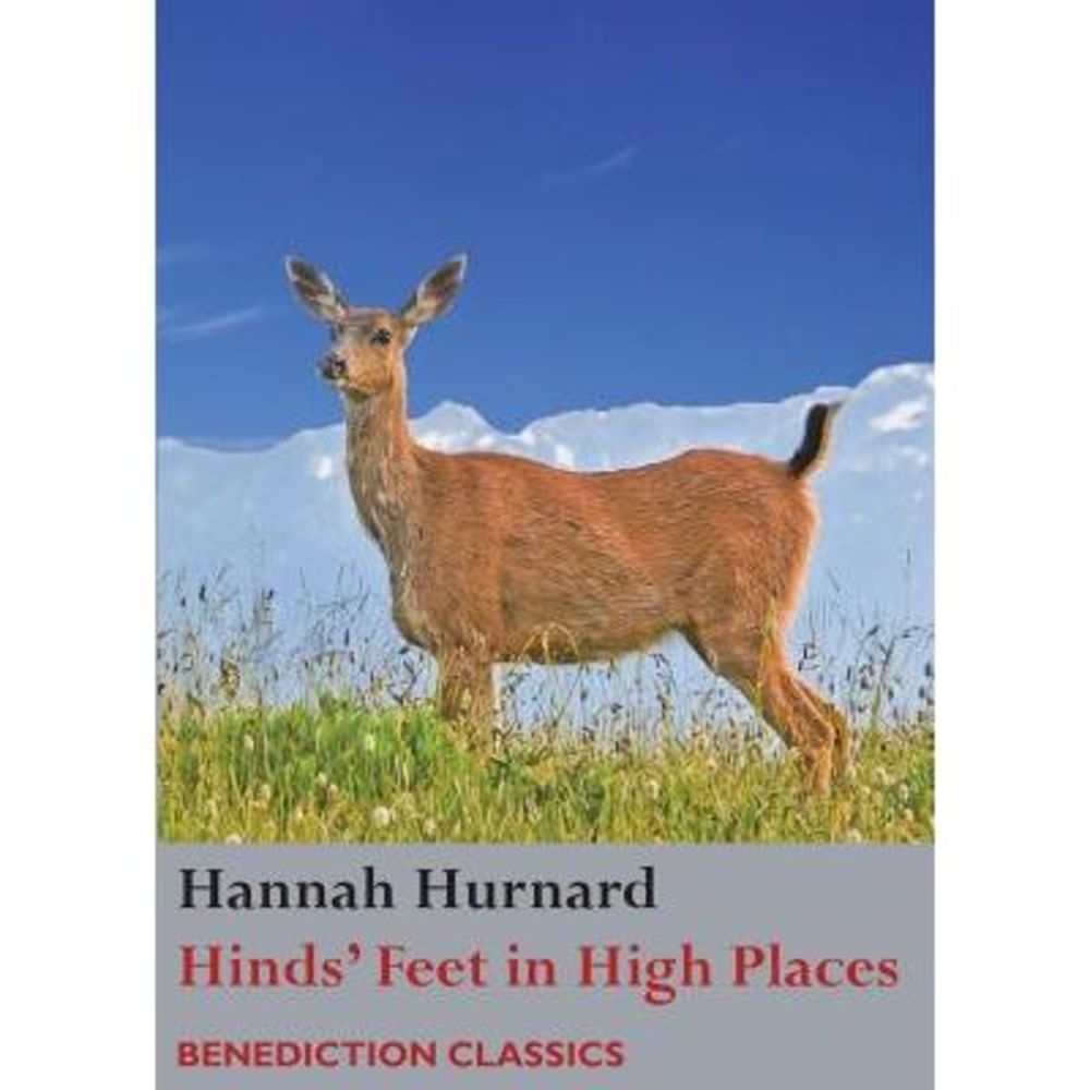 Hinds' Feet on High Places -- Hannah Hurnard